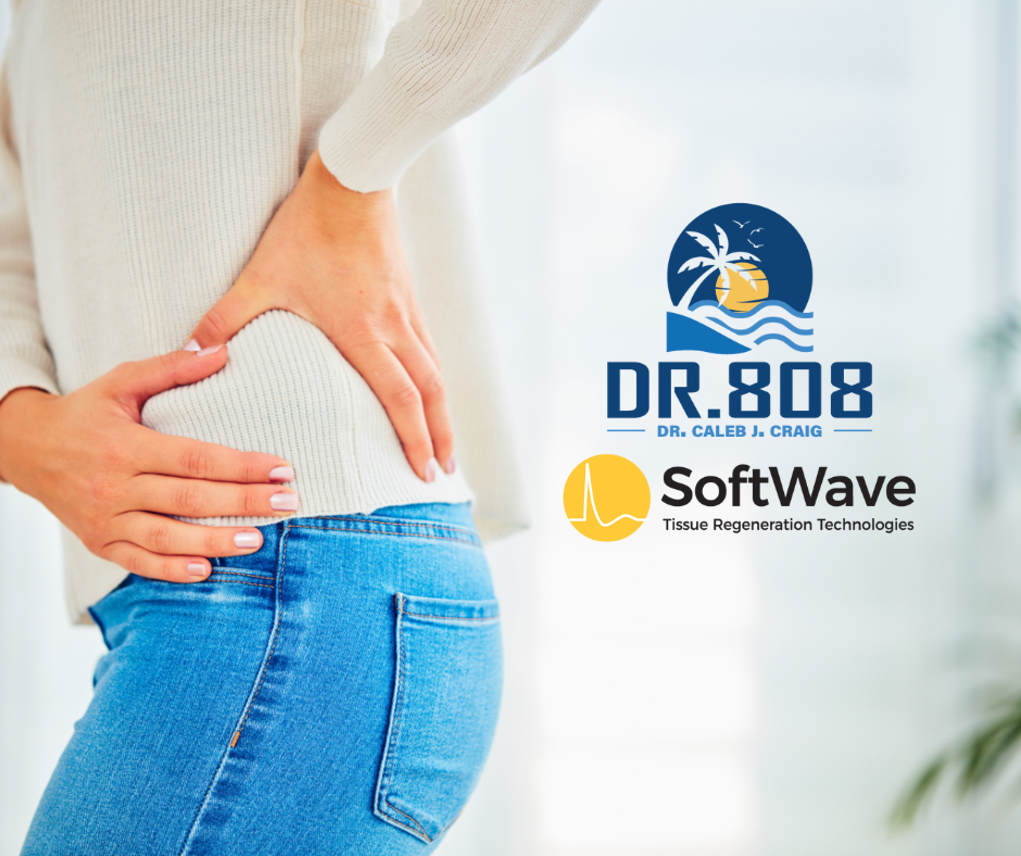 SoftWave Therapy for Non-Surgical, Non-Injection Hip Pain Relief with Dr 808 in Kihei, Maui